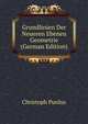 Grundlinien Der Neueren Ebenen Geometrie (German Edition), Christoph Punlus 