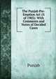 The Punjab Pre-Emption Act (Ii of 1905): With Comments and Notes of Decided Cases, Punjab 