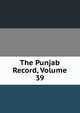 The Punjab Record, Volume 39, 