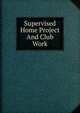 Supervised Home Project And Club Work, 