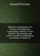 Hakluytus Posthumus, Or, Purchas His Pilgrimes: Contayning a History of the World in Sea Voyages and Lande Travells by Englishmen and Others, Volume 20, Purchas, Samuel, 1577?-1626 