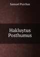Hakluytus Posthumus, Purchas, Samuel, 1577?-1626 