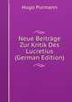 Neue Beitrage Zur Kritik Des Lucretius (German Edition), Hugo Purmann 