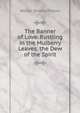 The Banner of Love. Rustling in the Mulberry Leaves. the Dew of the Spirit, Walter Onions Purton 