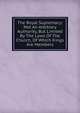 The Royal Supremacy: Not An Arbitrary Authority, But Limited By The Laws Of The Church, Of Which Kings Are Members, 