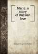 Marie; a story of Russian love, Aleksandr Sergeevich Pushkin 