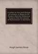A Letter to the Lord Bishop of London, in Reply to Mr. Pusey's Work An Historical Enquiry Into the Causes of Rationalism in Germany, Hugh James Rose 