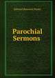 Parochial Sermons ., Pusey, E. B. 