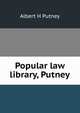 Popular law library, Putney, Albert H Putney 