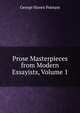 Prose Masterpieces from Modern Essayists, Volume 1, Putnam, George Haven, 1844-1930 