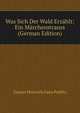 Was Sich Der Wald Erzahlt: Ein Marchenstrauss (German Edition), Gustav Heinrich Gans Putlitz 