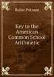 Key to the American Common School Arithmetic, Rufus Putnam 