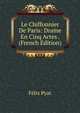 Le Chiffonnier De Paris: Drame En Cinq Actes . (French Edition), Felix Pyat 