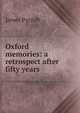 Oxford memories: a retrospect after fifty years, James Pycroft 