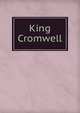 King Cromwell, 