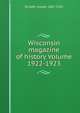 Wisconsin magazine of history Volume 1922-1923, Schafer Joseph 1867-1941 