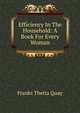 Efficiency In The Household: A Book For Every Woman, Franks Thetta Quay 