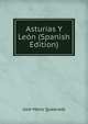 Asturias Y Leon (Spanish Edition), Jose Maria Quadrado 
