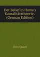 Der Belief in Hume's Kausalit?tstheorie . (German Edition), Otto Quast 