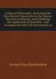 A Natural Philosophy: Embracing the Most Recent Discoveries in the Various Branches of Physics, and Exhibiting the Application of Scientific . and Accompanied with Full Descriptions of, George Payn Quackenbos 