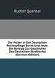 Die Folter in Der Deutschen Rechtspflege Sonst Und Jetzt: Ein Beitrag Zur Geschichte Des Deutschen Strafrechts (German Edition), Rudolf Quanter 