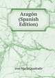 Aragon (Spanish Edition), Jose Maria Quadrado 