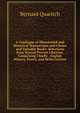A Catalogue of Illuminated and Historical Manuscripts and Choice and Valuable Books: Selections from Several Private Libraries, Comprising Chiefly . English History, Poetry, and Belles Lettres, Bernard Quaritch 