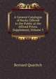 A General Catalogue of Books Offered to the Public at the Affixed Prices. Supplement, Volume 3, Bernard Quaritch 
