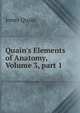 Quain's Elements of Anatomy, Volume 3, part 1, Jones Quain 