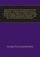 Advanced Course of Composition and Rhetoric: A Series of Practial Lessons On the Origin, History, and Peculiarities of the English Language.Adapted . and the Use of Schools and Colleges, George Payn Quackenbos 