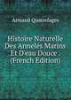 Histoire Naturelle Des Annel?s Marins Et D'eau Douce . (French Edition), Armand Quatrefages 
