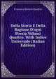 Della Storia E Della Ragione D'ogni Poesia Volumi Quattro. With Indice Universale (Italian Edition), Francesco Saverio Quadrio 