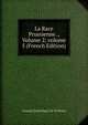 La Race Prussienne ., Volume 2; volume 5 (French Edition), Armand Quatrefages De De Breau 
