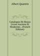 Catalogue De Beaux Livres Anciens Et Modernes . (French Edition), Albert Quantin 