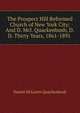 The Prospect Hill Reformed Church of New York City: And D. Mcl. Quackenbush, D.D. Thirty Years, 1861-1891 ., Daniel McLaren Quackenbush 