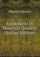 Epistolario Di Maurizio Quadrio (Italian Edition), Maurizio Quadrio 