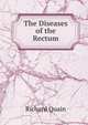 The Diseases of the Rectum, Richard Quain 