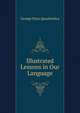 Illustrated Lessons in Our Language, George Payn Quackenbos 