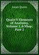 Quain'S Elements of Anatomy, Volume 1,&Nbsp;Part 2, Jones Quain 