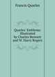 Quarles' Emblems: Illustrated by Charles Bennett and W. Harry Rogers, Francis Quarles 