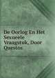 De Oorlog En Het Sexueele Vraagstuk, Door Questos, 