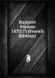 Rapport Volume 1870/71 (French Edition), 