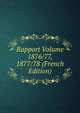 Rapport Volume 1876/77, 1877/78 (French Edition), 