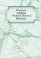 Rapport Volume 1918/19 (French Edition), 