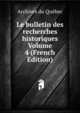Le bulletin des recherches historiques Volume 4 (French Edition), Archives du Quebec 