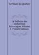 Le bulletin des recherches historiques Volume 5 (French Edition), Archives du Quebec 