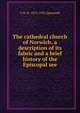 The cathedral church of Norwich, a description of its fabric and a brief history of the Episcopal see, C H. B. 1872-1935 Quennell 