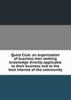 Quest Club: an organization of business men seeking knowledge directly applicable to their business and to the best interest of the community, 