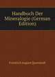 Handbuch Der Mineralogie (German Edition), Friedrich August Quenstedt 