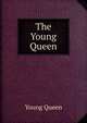 The Young Queen, Young Queen 